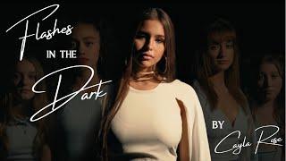 Cayla Rose - Flashes In The Dark (Official Video)