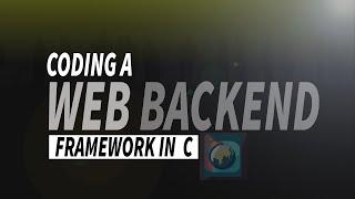 Project: Coding a web backend framework in C