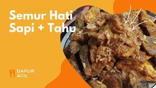 Resep Masak Semur Hati Sapi + Tahu || Semur Hati Sapi Yang Enak & Mudah