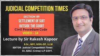 Section 89, Settlement of Dispute outside the court, CPC by Sir Rakesh Kapoor Video No.14