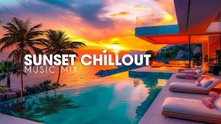 Chillout Vibes the Villa Sunset Edition ️ Chillout Music for Beach Relaxation ~ Chillout Music Mix