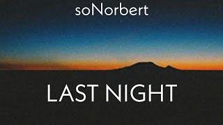 LAST NIGHT BY soNorbert | Audio Video | NoobLux