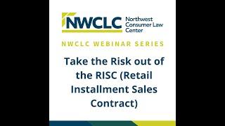 Take the Risk out of the RISC (Retail Installment Sales Contract)