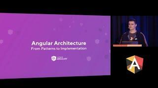 Todd Motto - Angular Architecture: From Patterns to Implementation