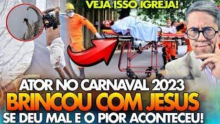 ATOR NO CARNAVAL 2023 FOI BRINCAR DE JESUS SE DÁ MAL E O PIOR ACONTECEU! DE DEUS NÃO SE ZOMBA!