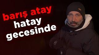 BARIŞ ATAY HATAY GECESİNDE