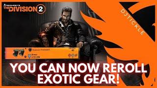 YEAR 6 YOU CAN NOW RE-ROLL EXOTIC GEAR! #thedivision2