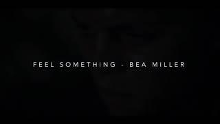 feel something - bea miller edit audio