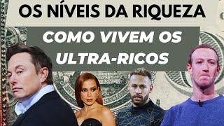 A vida secreta dos ultra-ricos e os vários níveis da riqueza