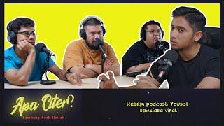 Resepi podcast Yousaf sentiasa viral #APACITER? (PODCAST MALAYSIA)