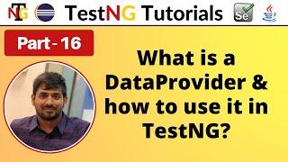 P16 - What is a Dataprovider and how to use it in TestNG | TestNG | Testing Framework |