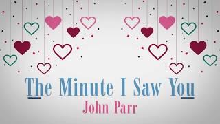 John Parr - 'The Minute I Saw You' (Official Lyric Video)