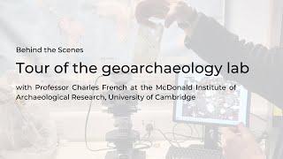 Tour of the Geoarchaeology Labs, University of Cambridge