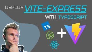 EASILY Deploy Full Stack React Typescript (vite-express)