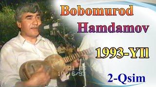 Bobomurod Hamdamov 1993-Yil to'yda 2-qism БОБОМУРОД ХАМДАМОВ