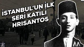 İSTANBUL'DA BİR SERİ KATİL - HRISANTOS ANASTADİYADİS I Seri Katiller Dosyası 70. Bölüm