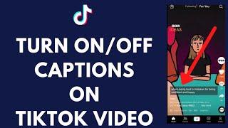 How to TURN ON /OFF Captions on Tiktok Videos (2022)