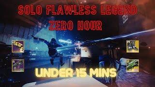 Solo Flawless Legend Zero Hour - Arc Hunter under 15 mins