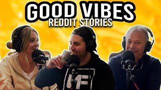 Good Vibes Only / Wholesome Reddit Stories -- Two Hot Takes Podcast Full Episode