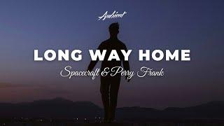 Spacecraft & Perry Frank - Long Way Home [ambient drone atmospheric]