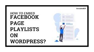 How to embed Facebook page playlists on WordPress?