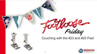 Footloose Friday: August -  Couching with the #22 and #25 Couching Feet