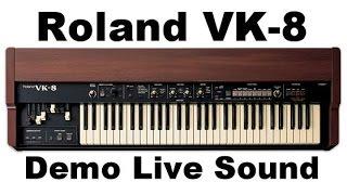 Roland Vk-8 Demo Songs live playing various kinds