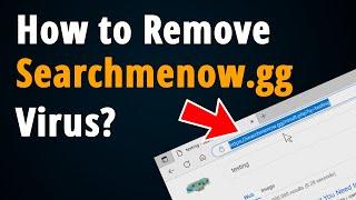 How to Remove Searchmenow.gg Virus? [ Step to Step Tutorial ]