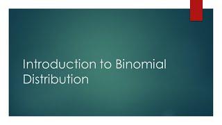 Introduction to Binomial Distribution