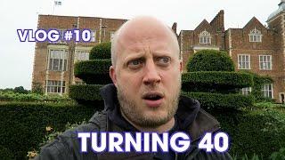 Turning 40 - Vlog#10