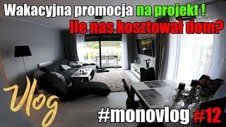 #monovlog 12 - Ile kosztował nasz dom? Promocja wakacyjna na projekt 1599zł!