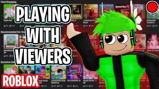  PLAYING WITH VIEWERS! | Roblox Live
