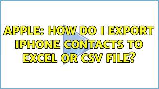 Apple: How do I export iPhone contacts to Excel or CSV file? (2 Solutions!!)