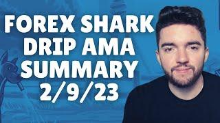 DRIP Network Forex Shark AMA Summary 2/9/2023