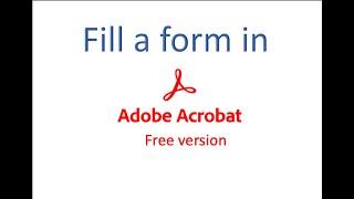 How to fill a PDF form with Free Adobe Acrobat Reader