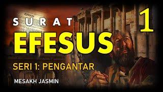 SURAT EFESUS SERI 1 :  PENGANTAR