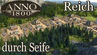 Anno 1800 Tutorial: Reich durch Seife [deutsch]