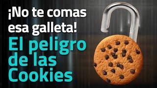 ¡No te comas esa galleta!. El peligro de las Cookies para tu privacidad