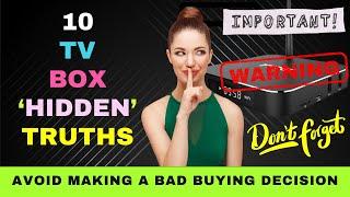 10 'Hidden Truths' to Know Before Buying a TV Box : Don't Be Fooled and End Up a Loser