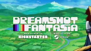 Dreamshot Fantasia - Kickstarter Trailer