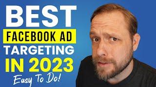 BEST Facebook Audience Targeting for 2023 (Meta Ads)