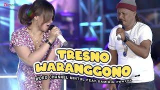 TRESNO WARANGGONO - MINTUL WOKO CHANNEL FEAT SAMIRIN PENTOL