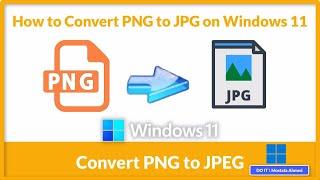 How to Convert a PNG to JPEG on Windows 11