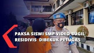 Paksa Siswi SMP Video Bugil, Residivis Dibekuk Petugas