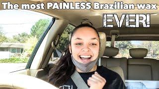PAINLESS Brazilian wax experience!
