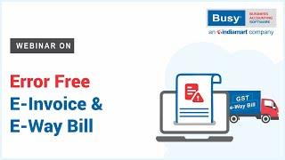 Generate Error free E-Invoice & E-Way Bill in BUSY (Hindi)