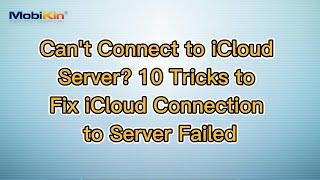 Can't Connect to iCloud Server? 10 Tricks to Fix iCloud Connection to Server Failed