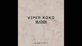 Wodi (Gimme) Viper Koko Official Audio.