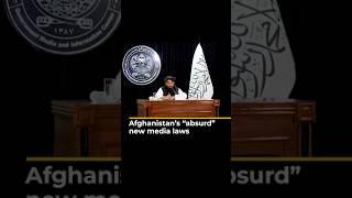 Afghanistan's "absurd" new media laws