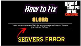 FIX GTA 5 ERROR | YOU ARE ATTEMPTING TO ACCESS GTA ONLINE SERVER WITH ALTERED VERSION